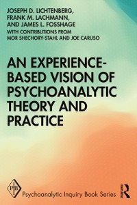 Cover An Experience-based Vision of Psychoanalytic Theory and Practice