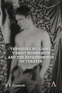 Cover Tennessee Williams, T-shirt Modernism and the Refashionings of Theater
