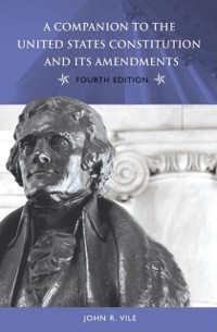 Cover Companion to the United States Constitution and Its Amendments, 4th Edition