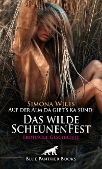 Cover Auf der Alm da gibt's ka sünd: Das wilde ScheunenFest | Erotische Geschichte