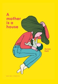 Cover Mother Is a House