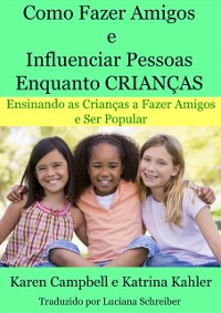 Cover Como Fazer Amigos E Influenciar Pessoas Enquanto Crianças