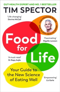 Cover Food for Life : Your Guide to the New Science of Eating Well from the #1 Sunday Times bestseller
