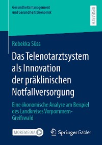 Cover Das Telenotarztsystem als Innovation der präklinischen Notfallversorgung