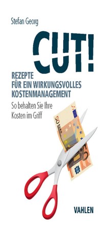 Cover Cut! Rezepte für ein wirkungsvolles Kostenmanagement