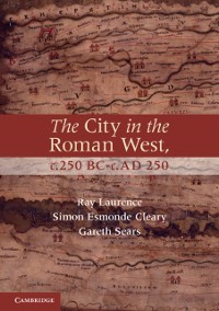 Cover City in the Roman West, c.250 BC-c.AD 250