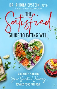 Cover The Satisfied Guide to Eating Well