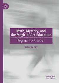 Cover Myth, Mystery, and the Magic of Art Education