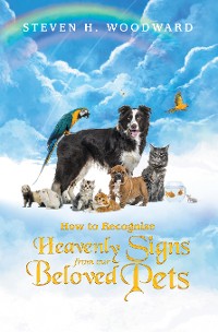 Cover How to Recognize Heavenly Signs from Our Beloved Pets
