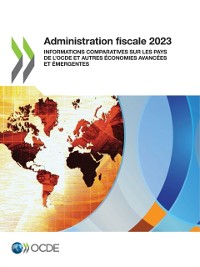 Cover Administration fiscale 2023 Informations comparatives sur les pays de l''OCDE et autres économies avancées et émergentes