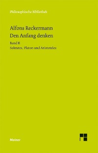 Cover Den Anfang denken. Die Philosophie der Antike in Texten und Darstellung. Band II