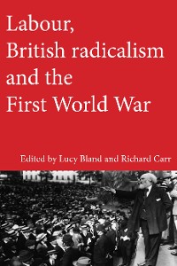 Cover Labour, British radicalism and the First World War