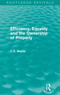 Cover Efficiency, Equality and the Ownership of Property (Routledge Revivals)