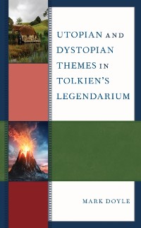 Cover Utopian and Dystopian Themes in Tolkien's Legendarium