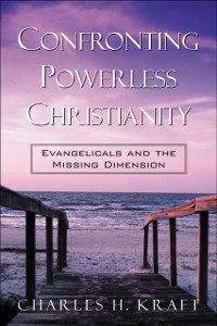 Cover Confronting Powerless Christianity