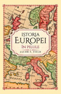 Cover Istoria Europei In Pilule