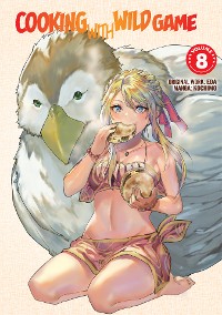 Cover Cooking with Wild Game (Manga) Volume 8