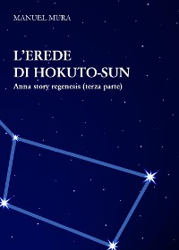 Cover L'erede di Hokuto-Sun - Anna Story Regenesis terza parte