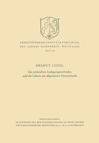 Cover Die juristischen Auslegungsmethoden und die Lehren der allgemeinen Hermeneutik