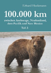 Cover 100.000 km zwischen Anchorage, Neufundland, dem Pazifik und New Mexico - Teil 3