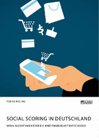 Cover Social Scoring in Deutschland. Wenn Algorithmen über die Kreditwürdigkeit entscheiden