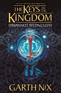 Cover Drowned Wednesday: The Keys to the Kingdom 3