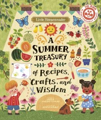 Cover Little Homesteader: A Summer Treasury of Recipes, Crafts, and Wisdom