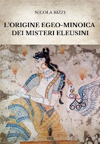 Cover L'origine egeo-minoica dei Misteri Eleusini