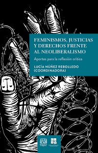 Cover Feminismos, justicias y derechos frente al neoliberalismo. Aportes para la reflexión crítica