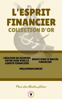 Cover Création de richesse votre voie vers la liberté financière - millionnalement - route vers le succès financier (3 livres)