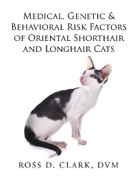 Cover Medical, Genetic & Behavioral Risk Factors of Oriental Shorthair and Longhair Cats