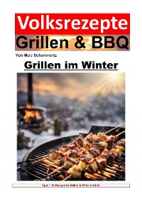 Cover Volksrezepte Grillen und BBQ - Grillen im Winter
