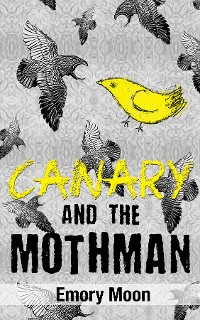 Cover Canary and the Mothman