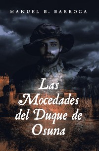 Cover Las Mocedades del Duque de Osuna by D. Cristóbal de Monroy y Silva