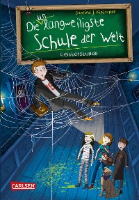 Cover Die unlangweiligste Schule der Welt 6: Geisterstunde