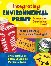 Cover Integrating Environmental Print Across the Curriculum, PreK-3