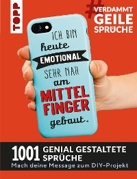 Cover #VerdammtGeileSprüche. Ich bin heute emotional sehr nah am Mittelfinger gebaut