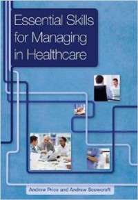 Cover Essential Skills for Managing in Healthcare