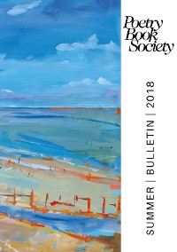 Cover Poetry Book Society Summer 2018 Bulletin