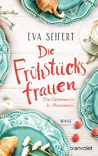 Cover Die Frühstücksfrauen - Ein Geheimnis in Pommern