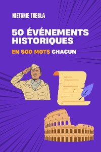 Cover 50 événements historiques en 500 mots chacun