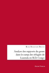 Cover Analyse des rapports du genre dans le camp des réfugiés de Lusenda en R.D. Congo