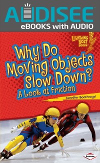Cover Why Do Moving Objects Slow Down?