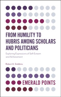 Cover From Humility to Hubris among Scholars and Politicians