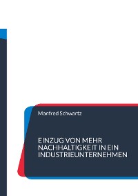 Cover Einzug von mehr Nachhaltigkeit in ein Industrieunternehmen