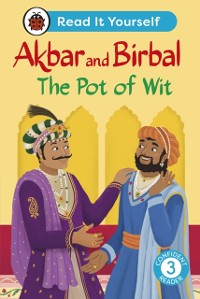 Cover Akbar and Birbal The Pot of Wit:  Read It Yourself - Level 3 Confident Reader