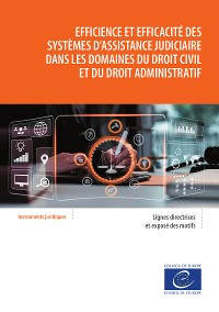 Cover Efficience et efficacité des systèmes d'assistance judiciaire dans les domaines du droit civil et du droit administratif