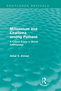 Cover Millennium and Charisma Among Pathans (Routledge Revivals)