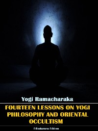 Cover Fourteen Lessons in Yogi Philosophy and Oriental Occultism
