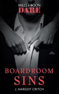 Cover Boardroom Sins (Mills & Boon Dare) (Sin City Brotherhood, Book 1)